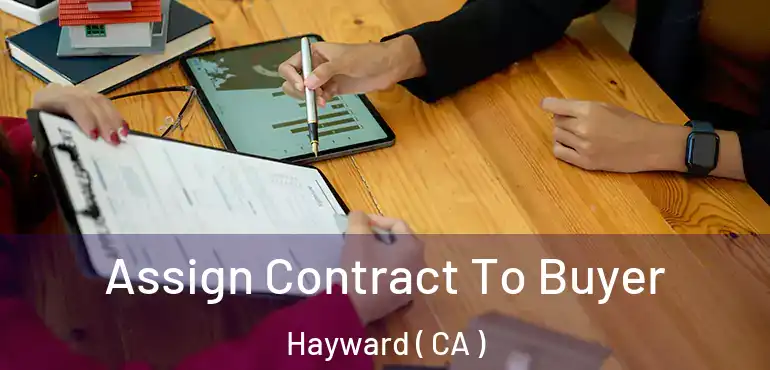  Assign Contract To Buyer Hayward ( CA )