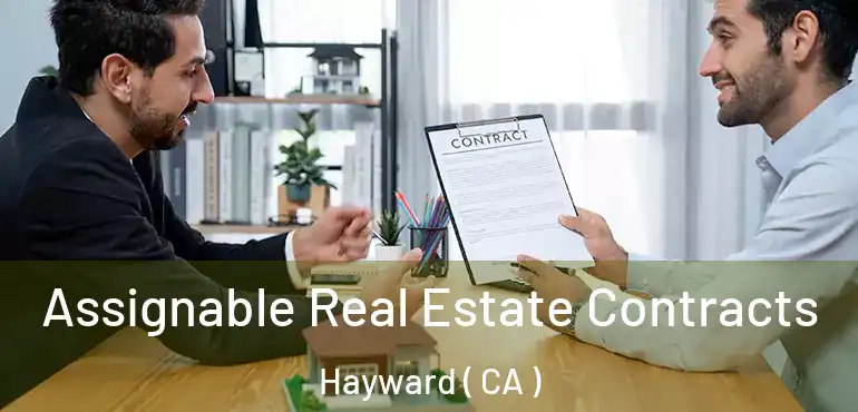  Assignable Real Estate Contracts Hayward ( CA )