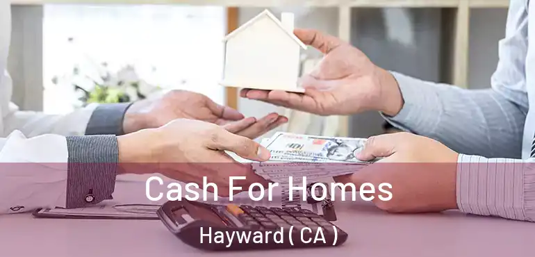  Cash For Homes Hayward ( CA )