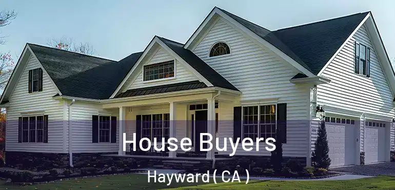  House Buyers Hayward ( CA )