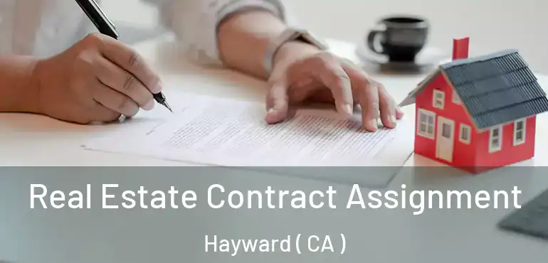  Real Estate Contract Assignment Hayward ( CA )