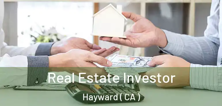  Real Estate Investor Hayward ( CA )