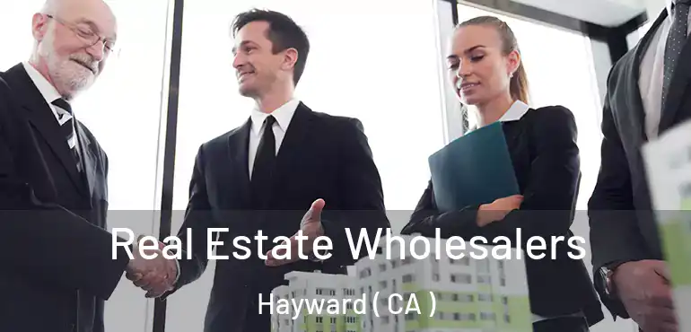  Real Estate Wholesalers Hayward ( CA )