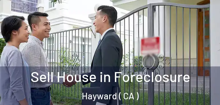  Sell House in Foreclosure Hayward ( CA )
