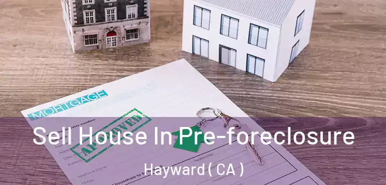  Sell House In Pre-foreclosure Hayward ( CA )