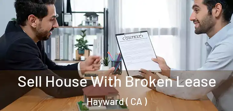  Sell House With Broken Lease Hayward ( CA )