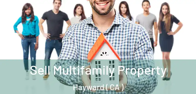  Sell Multifamily Property Hayward ( CA )