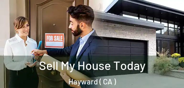  Sell My House Today Hayward ( CA )