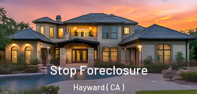 Stop Foreclosure Hayward ( CA )