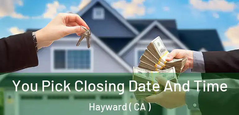  You Pick Closing Date And Time Hayward ( CA )